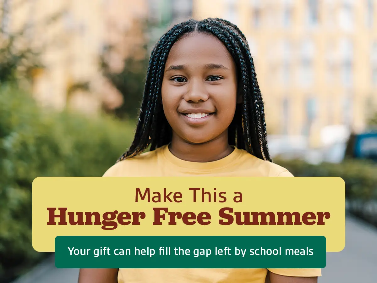 Make This a Hunger Free Summer - Your gift can help fill the gap left by school meals
